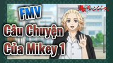 [Tokyo Revengers] FMV | Câu Chuyện Của Mikey 1