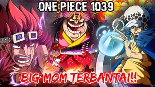 Big Mom Dikalahkan?! Combo Gila dari Kid dan Law!! (Review One Piece 1039)