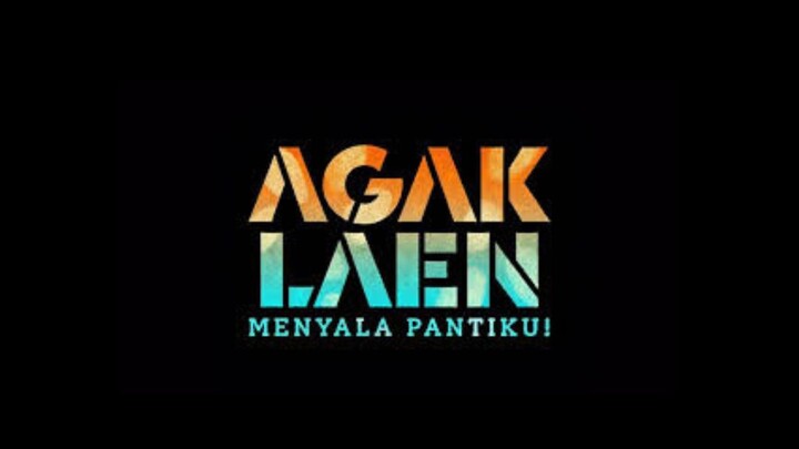 AGAK LAEN-MENYALA PANTIKU!!!!! Official Trailer