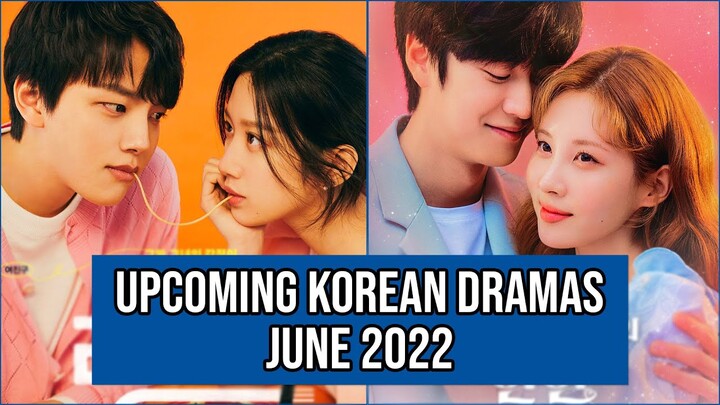13 Upcoming Korean Dramas For You To Watch In June 2022