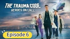 The Trauma Code: Heroes On Call Ep.6