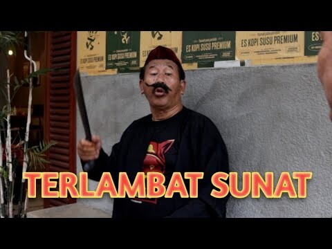 TERLAMBAT SUNAT.                             @GUSI Guyon Berisi