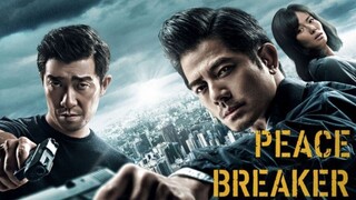 Peace Breaker (2017) หักเหลี่ยมโหดตำรวจโคตรระห่ำ