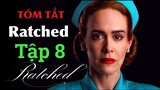 Ratched Tập 8 | Ghế Điện Tử Hình | Tóm Tắt Phim Kinh Dị Y Tá Ratched Netflix Tập 8 #NagiMovie