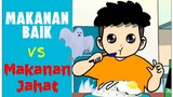 Makananan BAIK vs Makanan Jahat 😊 Kalian Pilih Yang mana ? - Kartun Indonesia