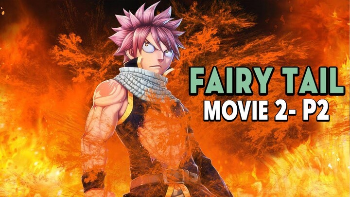 ALL IN ONE: Hội Đuôi Tiên MOVIE 2 Phần 2 - Hội Pháp Sư Fairy Tail | Tóm Tắt anime hay