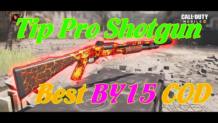 Call Of Duty Mobile - Cách chơi Shotgun Để Trở Lên Pro - Tip Chơi Shotgun - BY15 COD Mobile