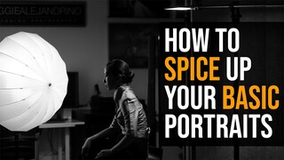 How to Spice up your Basic Portraits. A Photography and Lighting Tutorial