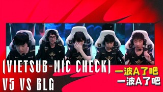 Mic Check - V5 vs BLG (Vietsub) | LPL Mùa Xuân 2022 | "Trận này quá kịch tính luôn anh em ơi"