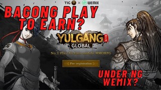 BAGONG PLAY TO EARN? YULGANG GLOBAL (wemix)