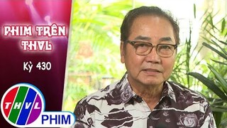 Phim Trên THVL - Kỳ 430:Gặp gỡ nhân vật ÔNG GIÀ LẮM CHIÊU - diễn viên NGUYỄN SANH | BÊN BỜ HẠNH PHÚC