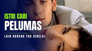 ISTRI CARI PELUMAS KARENA JARANG DIBELAI - ALUR FILM COCOK TANAM