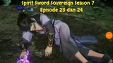 Spirit Sword Sovereign Season 7 Episode 23 dan 24 sub indo |Versi Novel.
