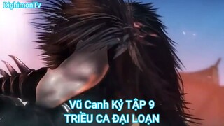 Vũ Canh Kỷ TẬP 9-TRIỀU CA ĐẠI LOẠN