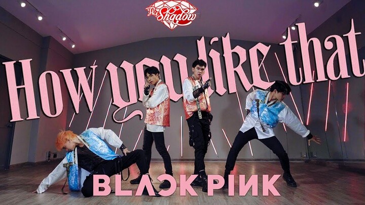【The Shadow Dance Group / Boys' Version】BLACKPINK - 'How You Like That' Dance Cover - BOYS VER