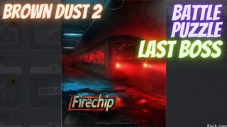 Firechip Battle Puzzle Last Boss - Brown Dust 2