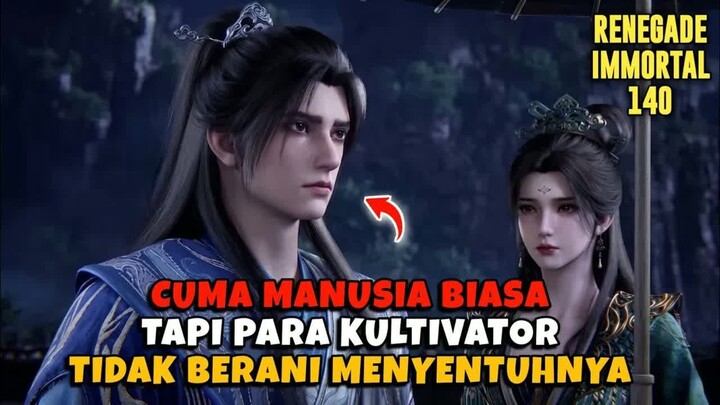 RENEGADE IMMORTAL 140 - REAKSI KULTIVATOR SOMBONG MENGETAHUI WANG PING ANAKNYA XU MU‼️