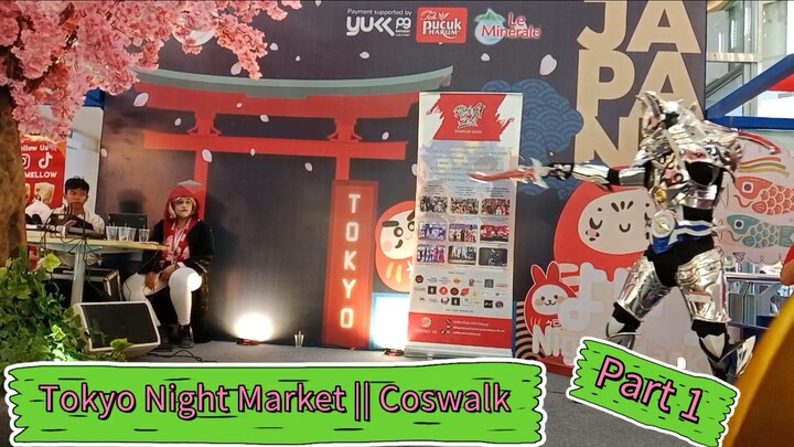 Tokyo Night Market || Coswalk Part 1