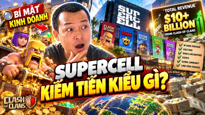 Supercell Đã Kiếm Hàng Tỷ Đô Từ Clash of Clans Như Thế Nào