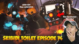 EPISODE BARU 74 SKIBIDI TOILET OFFICIAL! PERTARUNGAN TERAKHIR, SELAMAT TINGGAL TITAN CAMERAMAN 😭