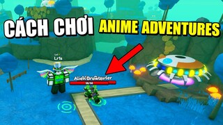 [CODE] Cách Chơi ANIME ADVENTURES Đơn Giản Nhất