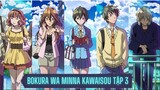 Bokura wa Minna Kawaisou [ Tập 3 ] " Hiểu Lầm "