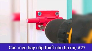 Các mẹo hay cấp thiết cho ba mẹ p27