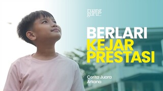 Berlari Mengejar Prestasi | Cerita Juara Arka