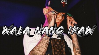 Wala ng ikaw - Skusta Clee ft. Just Hush & Yuri Dope | wala ng ikaw, wala ng ako