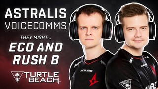 ASTRALIS VOICE COMMS #2 | "They Might Eco And Rush B!"