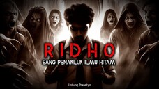 SANG PENAKLUK ILMU HITAM ( KISAH RIDHO ) by Untung Prasetyo