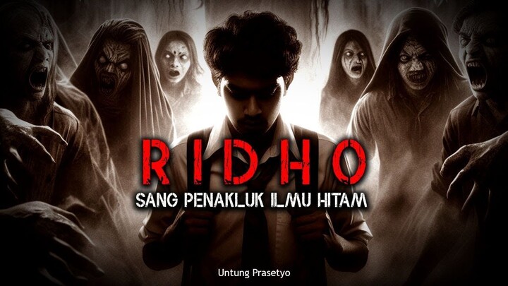 SANG PENAKLUK ILMU HITAM ( KISAH RIDHO ) by Untung Prasetyo
