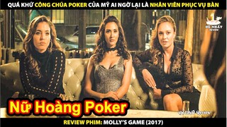 Quá Khứ Công Chúa Poker Của Mỹ Ai Ngờ Lại Là Nhân Viên Phục Vụ Bàn | Review Phim Molly's Game