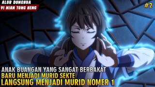 ANAK BUANGAN INI, BARU JADI MURID SEKTE LANGSUNG MENJADI NOMER 1, BENER2 OVERPOWER - alur donghua #2