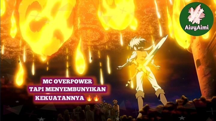 MC OVERPOWER TAPI MALAH MENYEMBUNYIKAN KEKUATANNYA🔥🔥rekomendasi anime #Anime