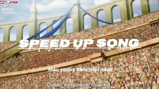 Màu xanh ×Khóc một mình SPEED UP SONG