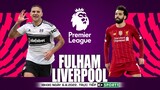 NGOẠI HẠNG ANH | Fulham vs Liverpool (18h30 ngày 6/8) trực tiếp K+. NHẬN ĐỊNH BÓNG ĐÁ