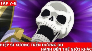 Tóm Tắt Anime: Hiệp Sĩ Xương Trên Đường Du Hành Đến Thế Giới Khác - Tập  7 - Tập 8  || Phần 3 ||
