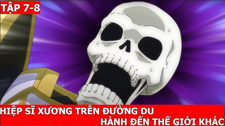 Tóm Tắt Anime: Hiệp Sĩ Xương Trên Đường Du Hành Đến Thế Giới Khác - Tập  7 - Tập 8  || Phần 3 ||