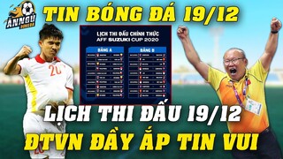 Lịch Thi Đấu AFF CUP 2020 Hôm Nay Ngày 19/12: Tâm Điểm Việt Nam Vs Campuchia, HLV Park Đón Tin Vui