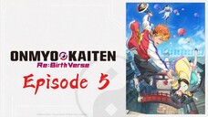 Onmyo Kaiten Re:Birth Episode 5 (Sub Indo)