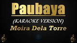 Paubaya - Moira Dela Torre (Karaoke/Instrumental)