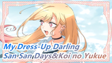 [My Dress-Up Darling] OP San San Days&ED Koi no Yukue (Versi Lengkap)