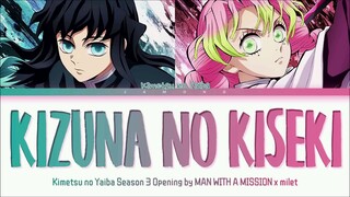 OPENING S3 FULL KIMETSU NO YAIBA | KiZUNA NO KISEKI | MAN WITH A MISSION x MILET (Lyrics)