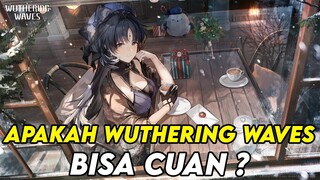 APAKAH GAME WUTHERING WAVES BISA CUAN ? ? MARI KITA BAHAS ! ! !