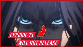 Attack On Titan Season 4  Part 2 Episode 13 Will Not Release Next Week!