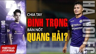 Chia tay Đình Trọng, có giữ được Quang Hải - Chuyện gì đang xảy ra tại CLB Hà Nội FC? V-LEAGUE 2022