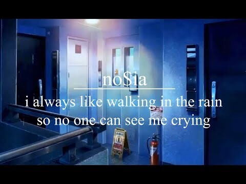 no$ia - i always like walking in the rain so no one can see me crying (LYRIC VID)