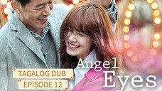 ANGEL EYES / TAGALOG DUB / EPISODE 12