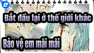 Bắt đầu lại ở thế giới khác_2
Bảo vệ em mãi mãi!